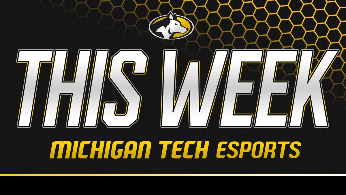 W tym tygodniu w Michigan Tech Esports