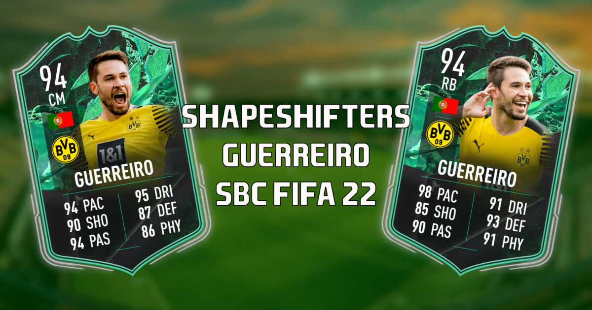 FIFA 22 Shapeshifters SBC – Guerreiro RB czy CM?  |…