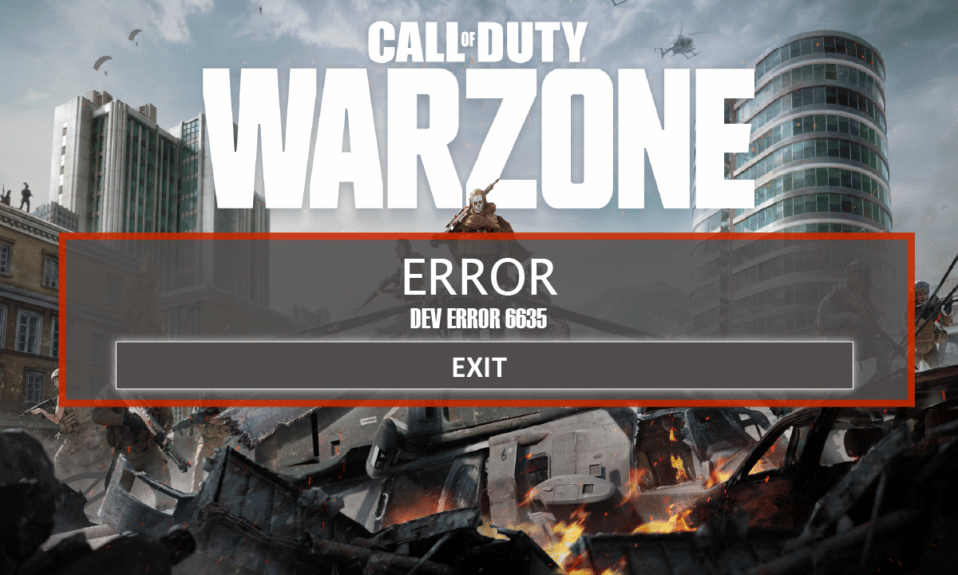 Napraw błąd dewelopera Call of Duty Warzone 6635 w systemie Windows 10