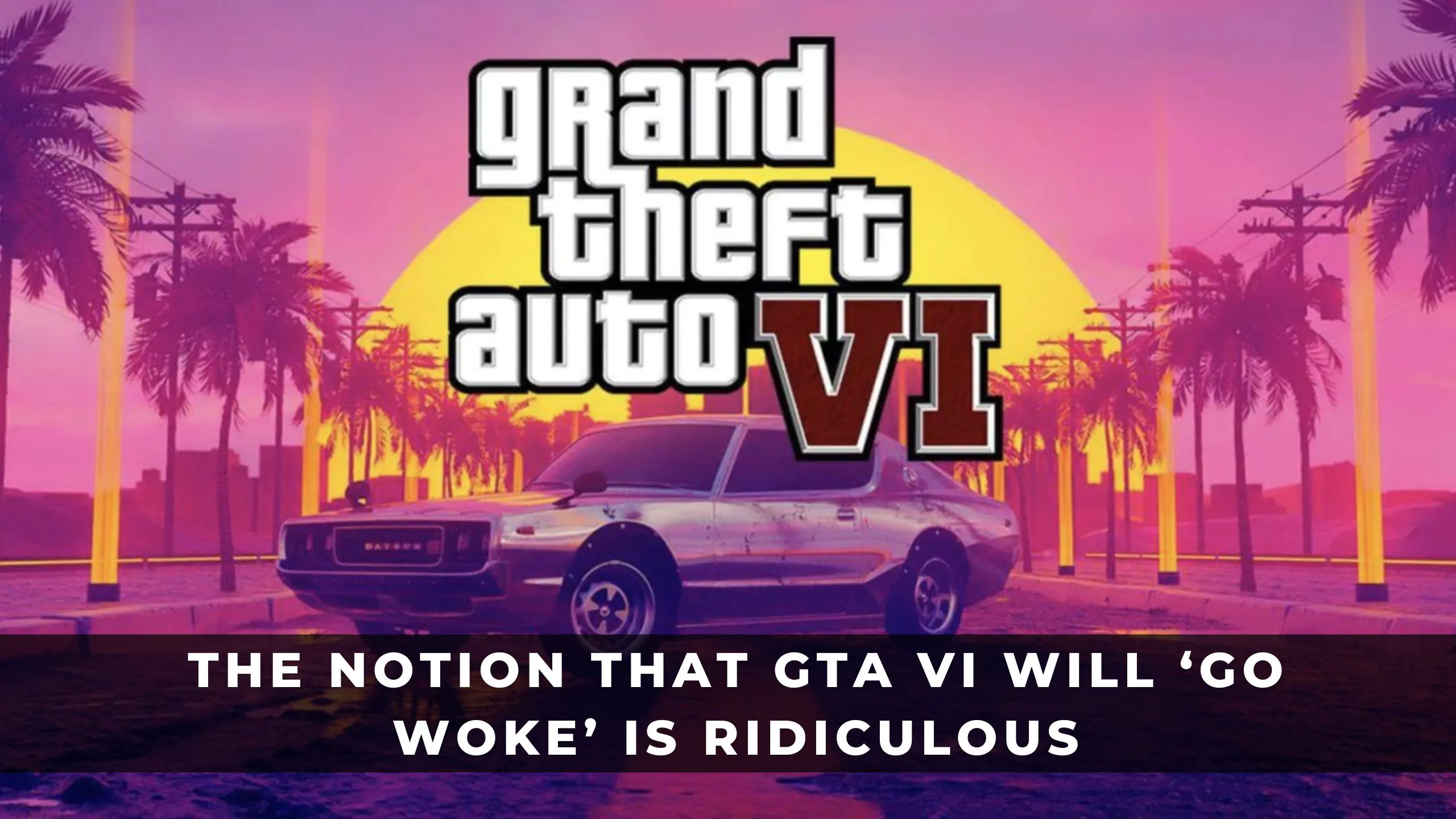 Pomysł, że GTA VI „przebudzi się”, jest niedorzeczny
