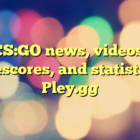 Wiadomości, filmy, wyniki na żywo i statystyki CS:GO |  Pley.gg