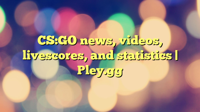 CS:GO news, videos, livescores, and statistics