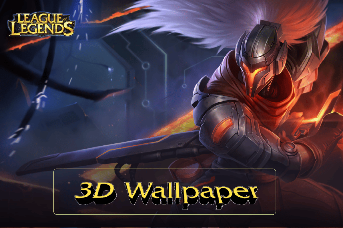 Tech Dictionary, Tips 3D League of Legends Wallpapers