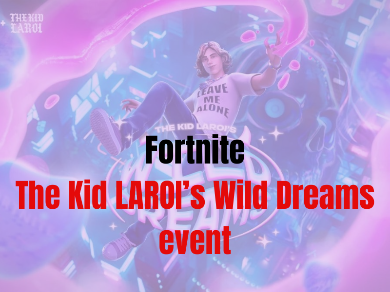 Fortnite: Jak znaleźć i dołączyć do wydarzenia Wild Dreams The Kid LAROI