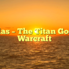 Pallas – Tytan God of Warcraft – GB Times 