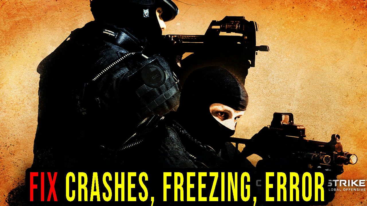 Counter-Strike: Global Offensive - Awarie, zawieszanie się, kody błędów i problemy z uruchamianiem - napraw to!