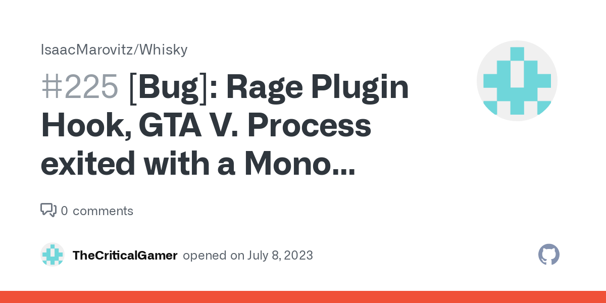 Rage Plugin Hook, GTA V. Proces zakończony z załadowanym środowiskiem wykonawczym Mono.  · Numer 225 · IsaacMarovitz/Whisky · GitHub