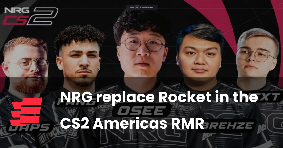 NRG replace Rocket in the CS2 Americas RMR