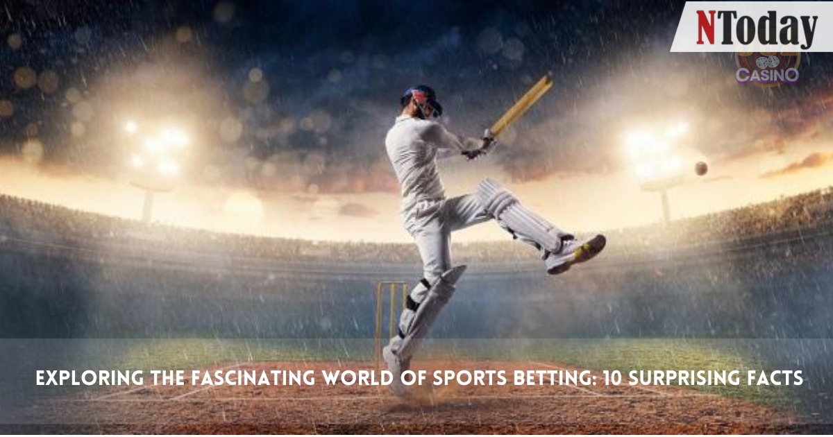 Exploring the Fascinating World of Sports Betting: 10 Surprising Facts