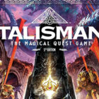 Klasyczna gra planszowa Talisman: The Magic Quest Game, piąta edycja, powraca! Creo Gaming