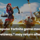 Gra Fortnite „The Getaway” może powrócić po 5 latach Creo Gaming